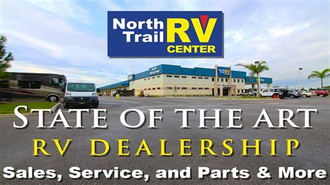 North trail rv center - We'll be happy to guide you through the process and help you find the RV that will work best for you. Shop our huge inventory of new and pre-owned RVs for sale in Fort Myers, Florida. Check out models from Newmar, Tiffin Motorhomes, Renegade RV, Airstream, Thor Motor Coaches, Jayco, Winnebago and many more plus a great selection of quality, pre ...